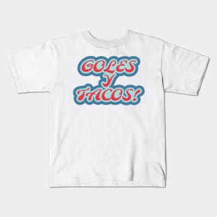 Goles y Tacos! The Perfect Pair Kids T-Shirt